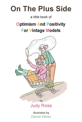 On The Plus Side: A Little Book of Optimism and Positivity for Vintage Models Cover Image