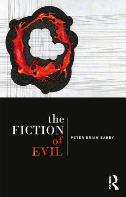 The Fiction of Evil By Peter Brian Barry Cover Image