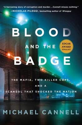 Blood and the Badge: The Mafia, Two Killer Cops, and a Scandal That
