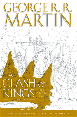 A Clash of Kings: The Graphic Novel: Volume Four By George R. R. Martin Cover Image