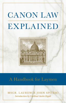 Canon Law Explained By Fr Laurence J. Spiteri, Fr Laurence J.  Cover Image