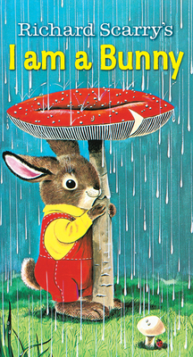 I Am a Bunny (A Golden Sturdy Book) By Ole Risom, Richard Scarry (Illustrator) Cover Image