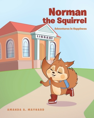 Norman the Squirrel: Adventures in Happiness Cover Image