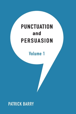 Punctuation and Persuasion By Patrick Barry Cover Image