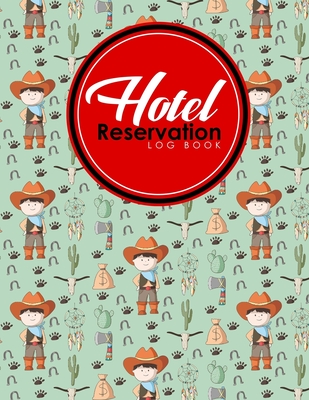 Hotel Reservation Log Book: Booking System, Reservation Book Template, Hotel Reservation Diary, Reservation Template, Cute Cowboys Cover By Rogue Plus Publishing Cover Image