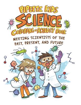 Pipette Kids: Science Coloring and Activity Book