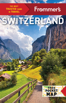 Frommer's Switzerland (Complete Guides) By Beth G. Bayley, Paula Dupraz-Dobias, Theresa Fisher Cover Image