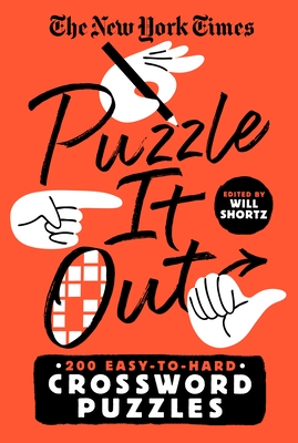 The New York Times Puzzle It Out: 200 Easy to Hard Crossword Puzzles