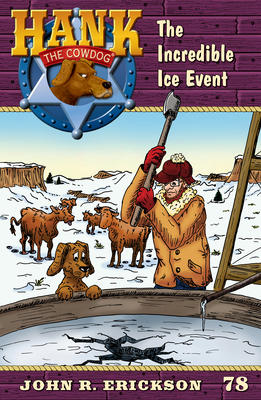 The Incredible Ice Event: Hank the Cowdog Book 78 Cover Image
