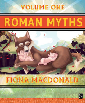 Roman Myths (Volume One) By Fiona MacDonald Cover Image