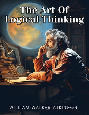 The Art Of Logical Thinking Cover Image