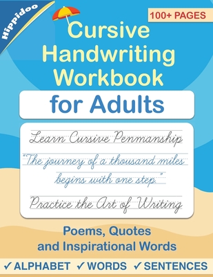 Cursive handwriting workbook for Adults: Learn to write in Cursive, Improve your writing skills & practice penmanship for adults (Master Print and Cursive Writing Penmanship for Adults #2)