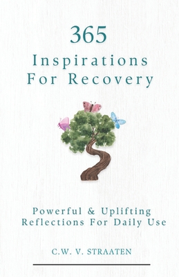Overcome Addiction: 365 Inspirations For Recovery (Addiction Books #3)