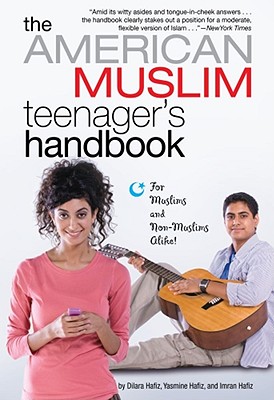 The American Muslim Teenager's Handbook By Dilara Hafiz, Imran Hafiz, Yasmine Hafiz Cover Image