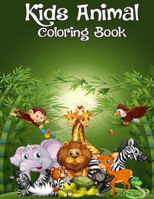 Kids Animal Coloring Book: Animals Fun Activity Coloring Book for Children,  Boys, Girls, Kids Ages 2-4, 4-8 - an Activity Animals Coloring Book,  (Paperback)