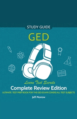 GED Audio Study Guide! Complete A-Z Review Edition! Ultimate Test Prep Book for the GED Exam! Covers ALL Test Subjects! Learn Test Secrets! Cover Image