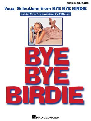 Bye Bye Birdie: Vocal Selections Cover Image