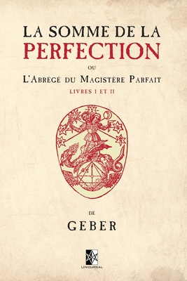 La Somme de la Perfection: ou l'Abrégé du Magistère Parfait Cover Image
