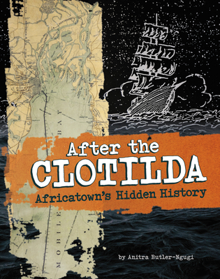 After the Clotilda: Africatown's Hidden History Cover Image