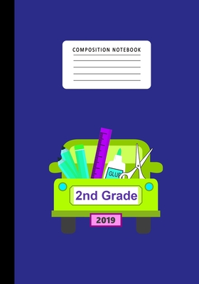 Composition Notebook 2nd Grade 2019: Primary School Notebook for Writing Exercise- For Back to School or First Day of School-Composition Book for Boys
