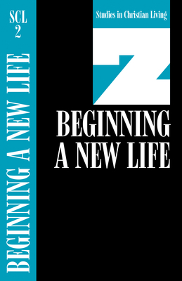 Beginning a New Life (Studies in Christian Living #2) By The Navigators (Created by) Cover Image