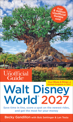 The Unofficial Guide to Walt Disney World 2027 (Unofficial Guides