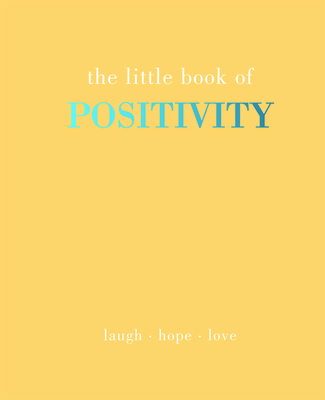 The Little Book of Positivity: Laugh | Hope | Love By Joanna Gray Cover Image