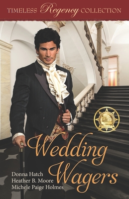 Wedding Wagers (Timeless Regency Collection #11)