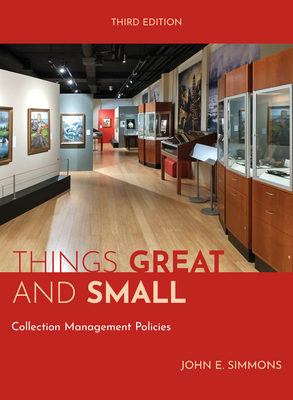 Things Great and Small: Collection Management Policies (American Alliance of Museums)