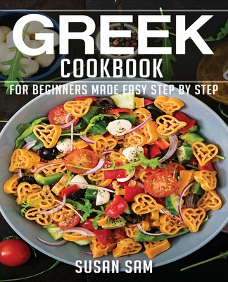 Greek Cookbook: Book1, for Beginners Made Easy Step by Step Cover Image