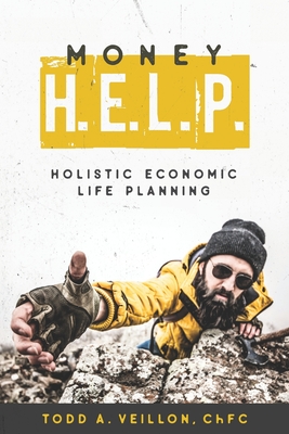Money H.E.L.P.: Holistic Economic Life Planning Cover Image