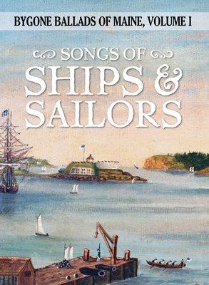 Songs of Ships & Sailors By Julia Lane (Compiled by), Fred Gosbee (Compiled by) Cover Image