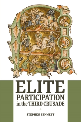 Elite Participation in the Third Crusade (Warfare in History #50)