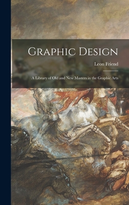Graphic Design; a Library of Old and New Masters in the Graphic Arts Cover Image