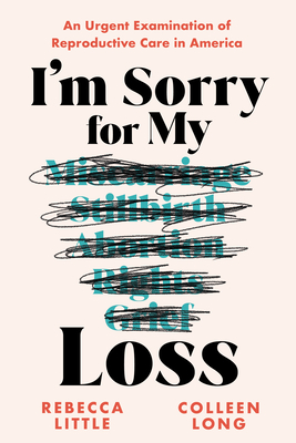 I'm Sorry for My Loss: An Urgent Examination of Reproductive Care in America Cover Image