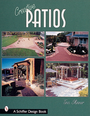 Creative Patios (Schiffer Design Books) Cover Image