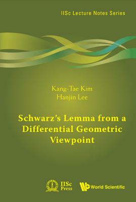 Schwarz's Lemma from a Differential Geometric Viewpoint (Iisc Lecture Notes #2) Cover Image