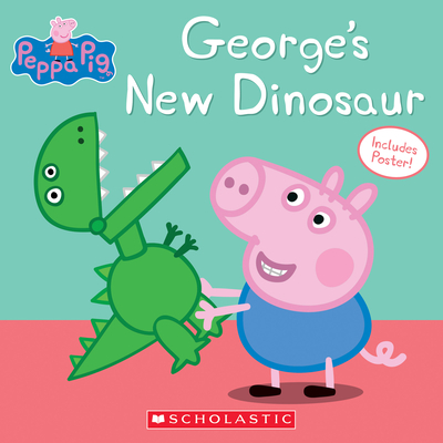 George's New Dinosaur (Peppa Pig) By Scholastic, EOne (Illustrator) Cover Image