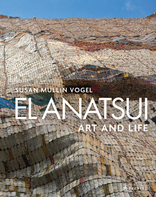 El Anatsui: Art and Life By Susan M. Vogel Cover Image