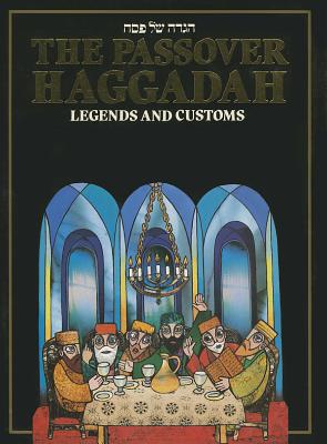 The Passover Haggadah: Legends and Customs By Ron Hayim Cover Image