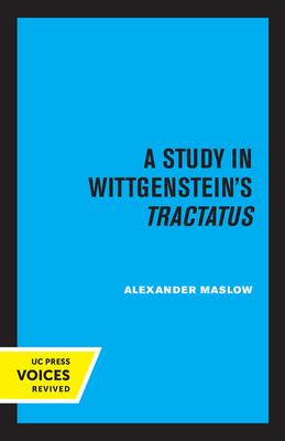 A Study in Wittgenstein's Tractatus By Alexander Maslow Cover Image