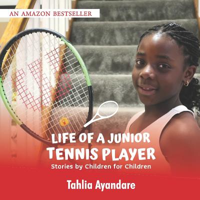 Life of a Junior Tennis Player: Stories By Children for Children Cover Image