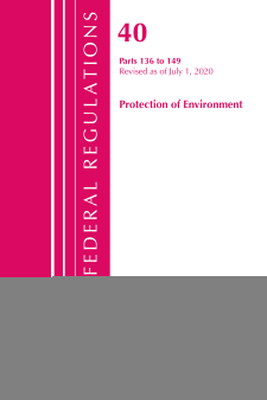 Code of Federal Regulations, Title 40 Protection of the Environment 136-149, Revised as of July 1, 2020 Cover Image