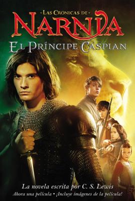 El principe Caspian: Prince Caspian (Spanish edition) (Las cronicas de Narnia #4) By C. S. Lewis Cover Image