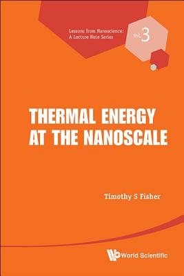 Thermal Energy at the Nanoscale (Lessons from Nanoscience: A Lecture Notes #3) Cover Image