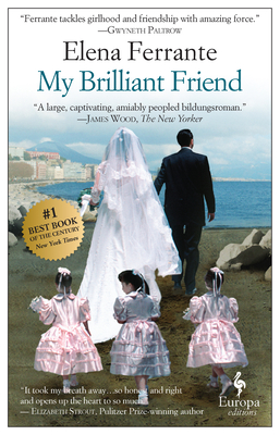 My Brilliant Friend: Neapolitan Novels, Book One