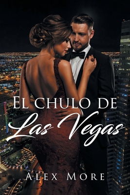 El chulo de Las Vegas By Alex More Cover Image