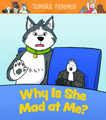 Why Is She Mad at Me?: English Edition By Aviaq Johnston, Amiel Sandland (Illustrator) Cover Image