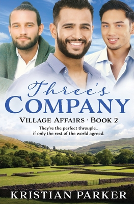Three's Company By Kristian Parker Cover Image