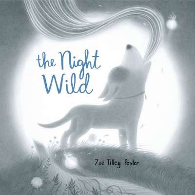 The Night Wild By Zoë Tilley Poster, Zoë Tilley Poster (Illustrator) Cover Image
